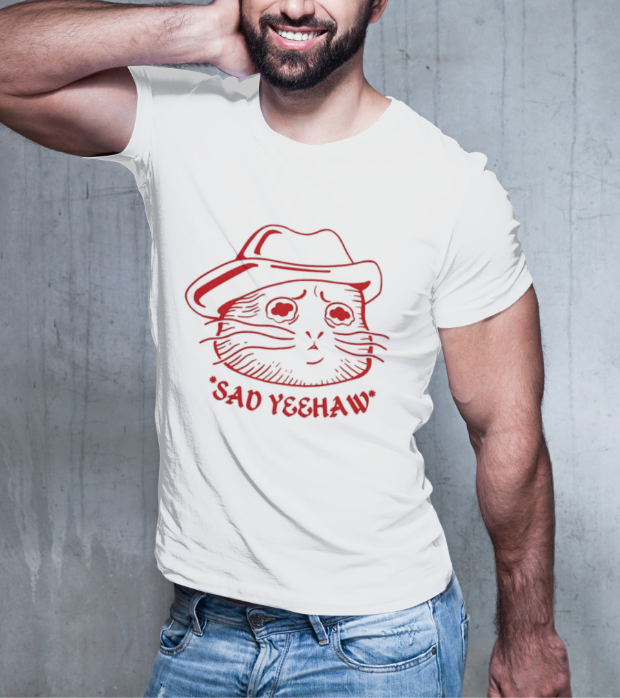 Sad Cat In Cowboy Hat Sad Yeehaw T-Shirt