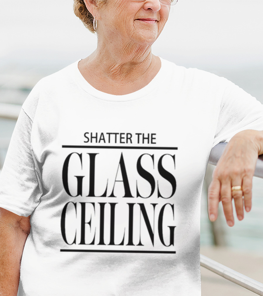SHATTER THE GLASS CEILING T-Shirt