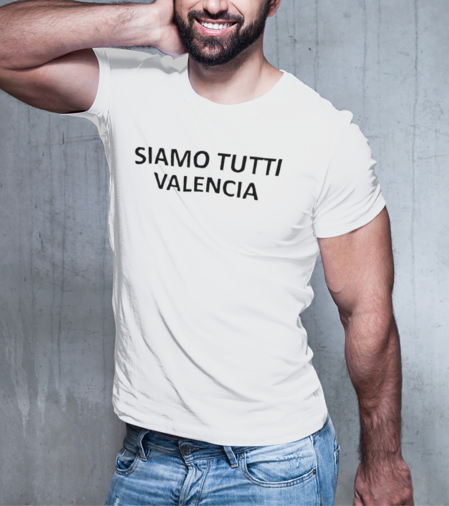 Siamo Tutti Valencia Solidarity Message T-Shirt