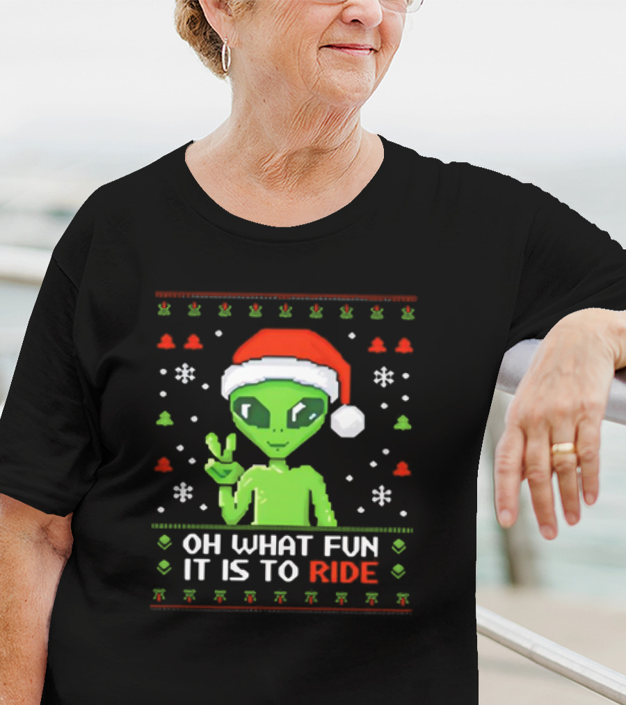 Alien Santa Oh What Fun It Is To Ride Christmas T-Shirt