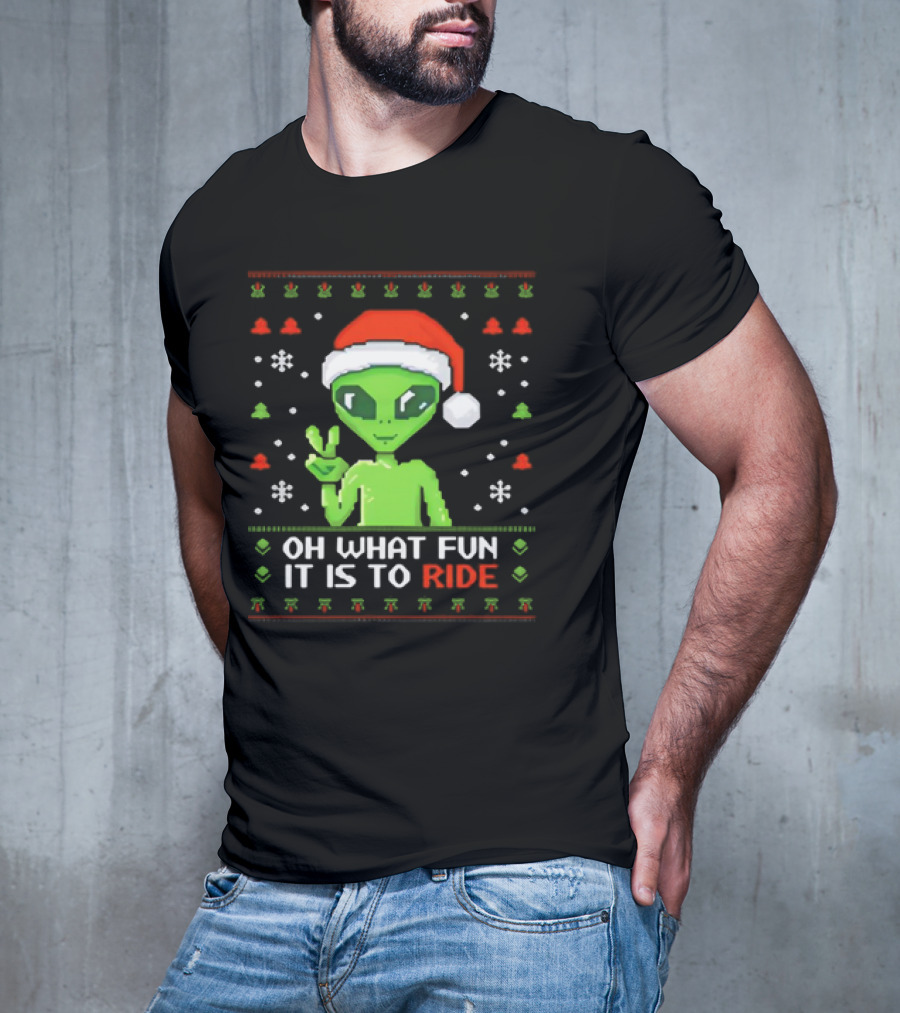 Alien Santa Oh What Fun It Is To Ride Christmas T-Shirt