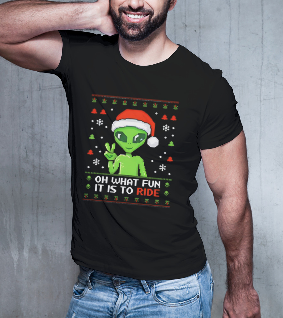 Alien Santa Oh What Fun It Is To Ride Christmas T-Shirt