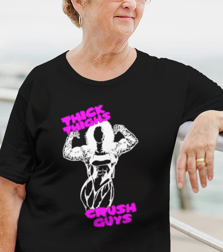 Thick Thighs Crush Guys Bodybuilder T-Shirt