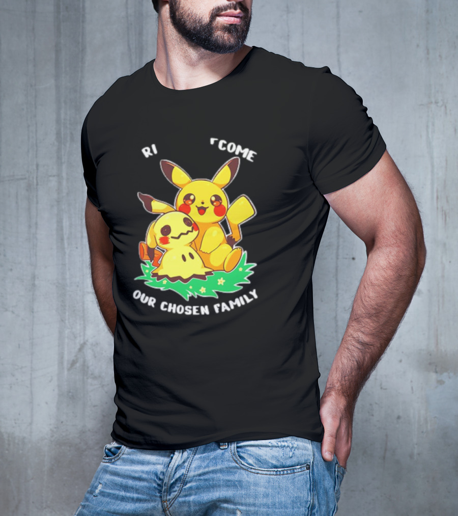 Pikachu And Mimikyu Become Our Chosen Family T-Shirt