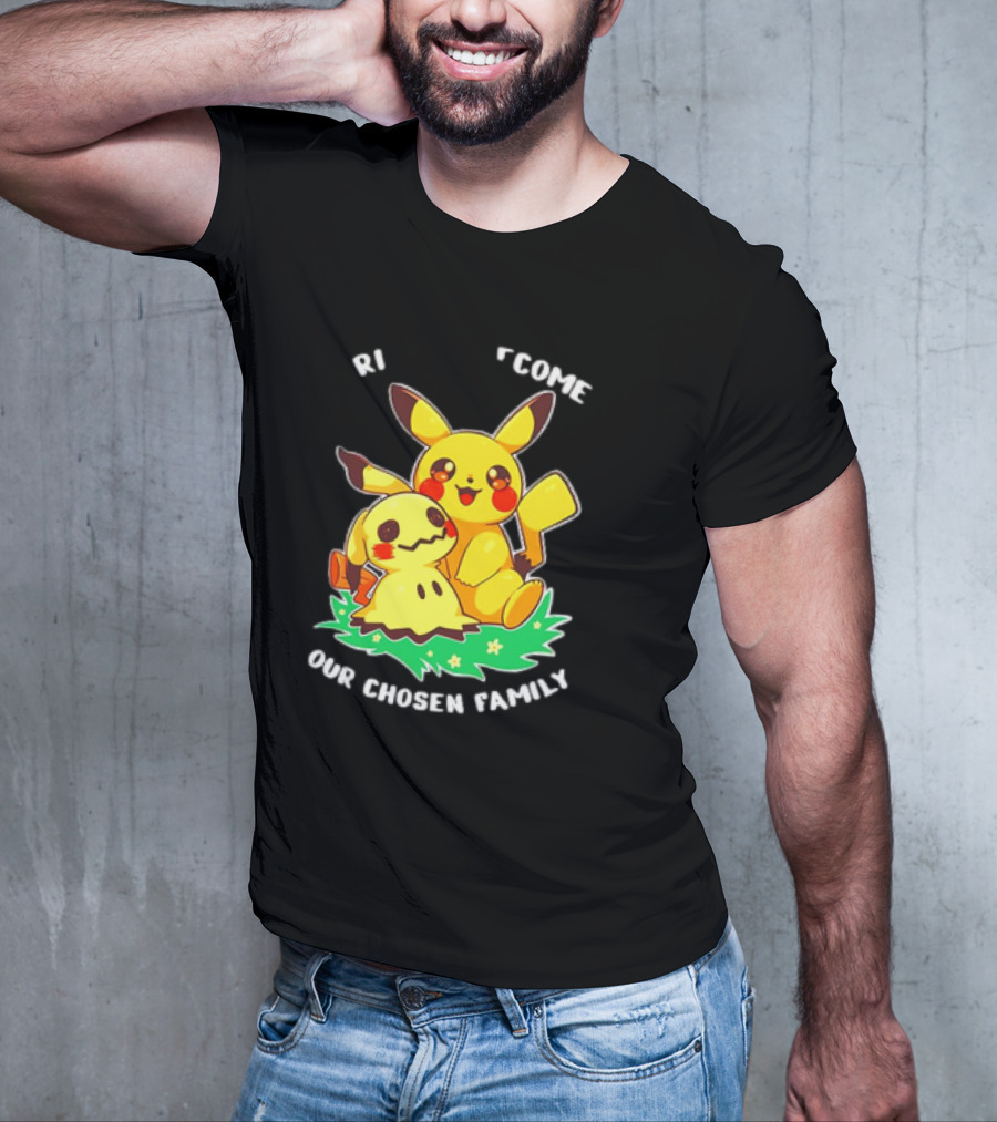 Pikachu And Mimikyu Become Our Chosen Family T-Shirt