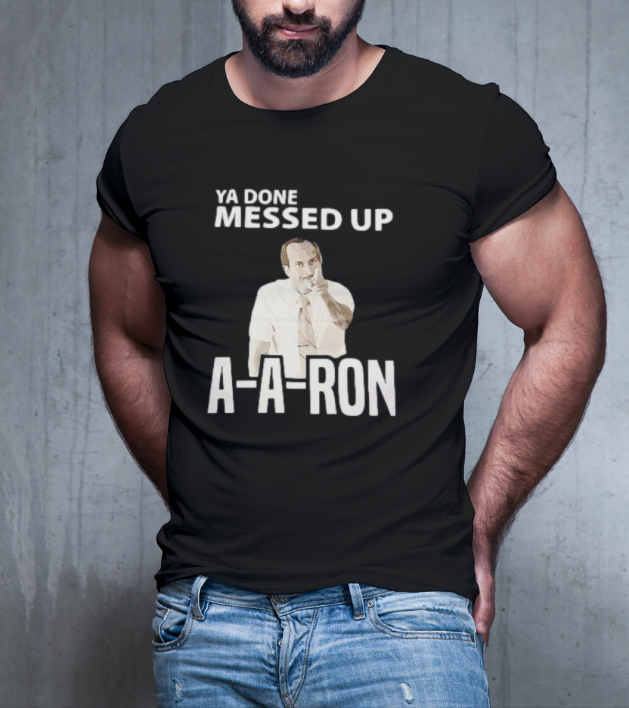Ya Done Messed Up A-A-Ron Key And Peele Sketch Iconic T-Shirt