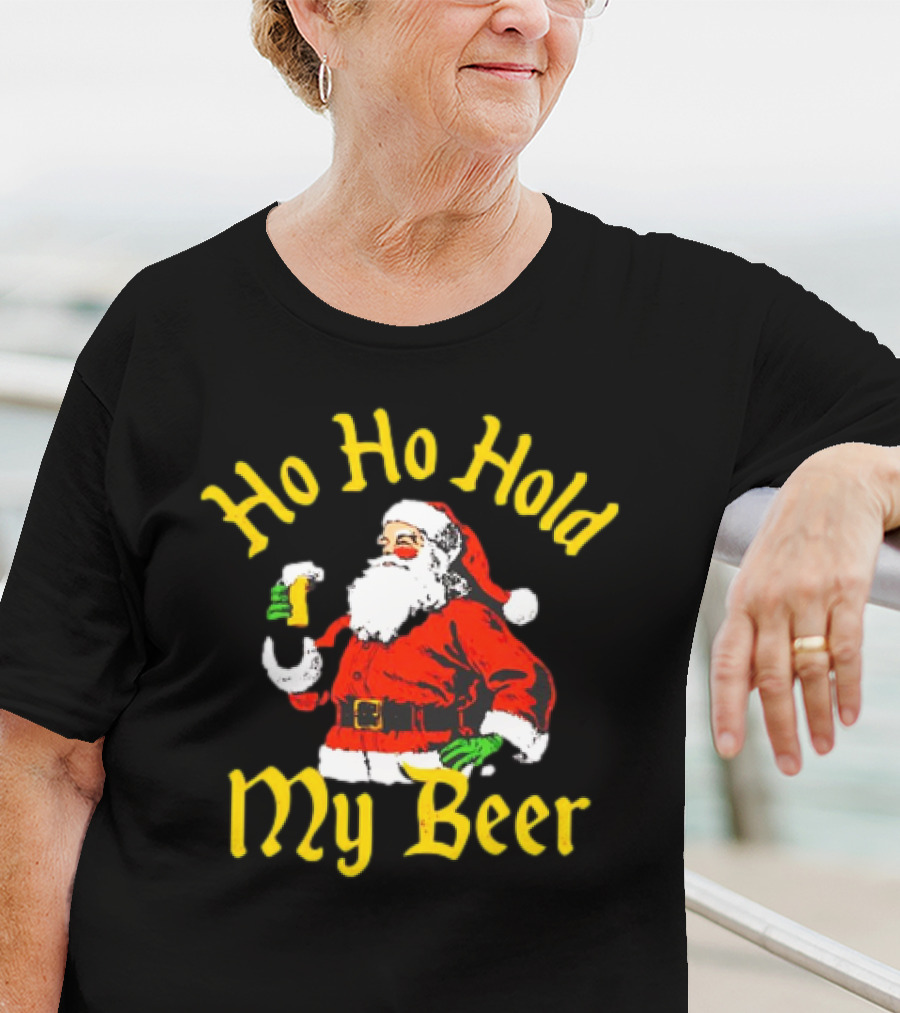 Ho Ho Hold My Beer Santa Christmas T-Shirt