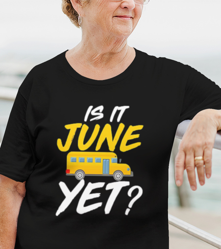 Is It June Yet School Bus Question T-Shirt