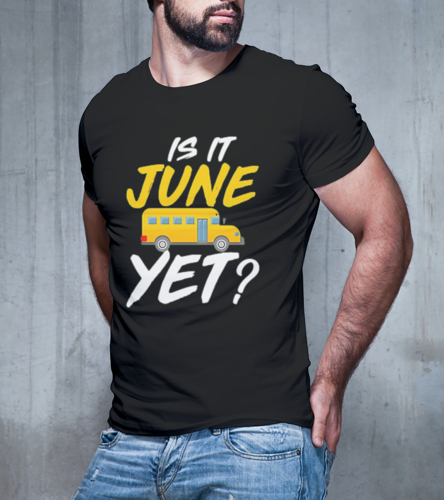 Is It June Yet School Bus Question T-Shirt