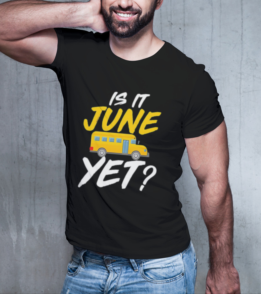 Is It June Yet School Bus Question T-Shirt