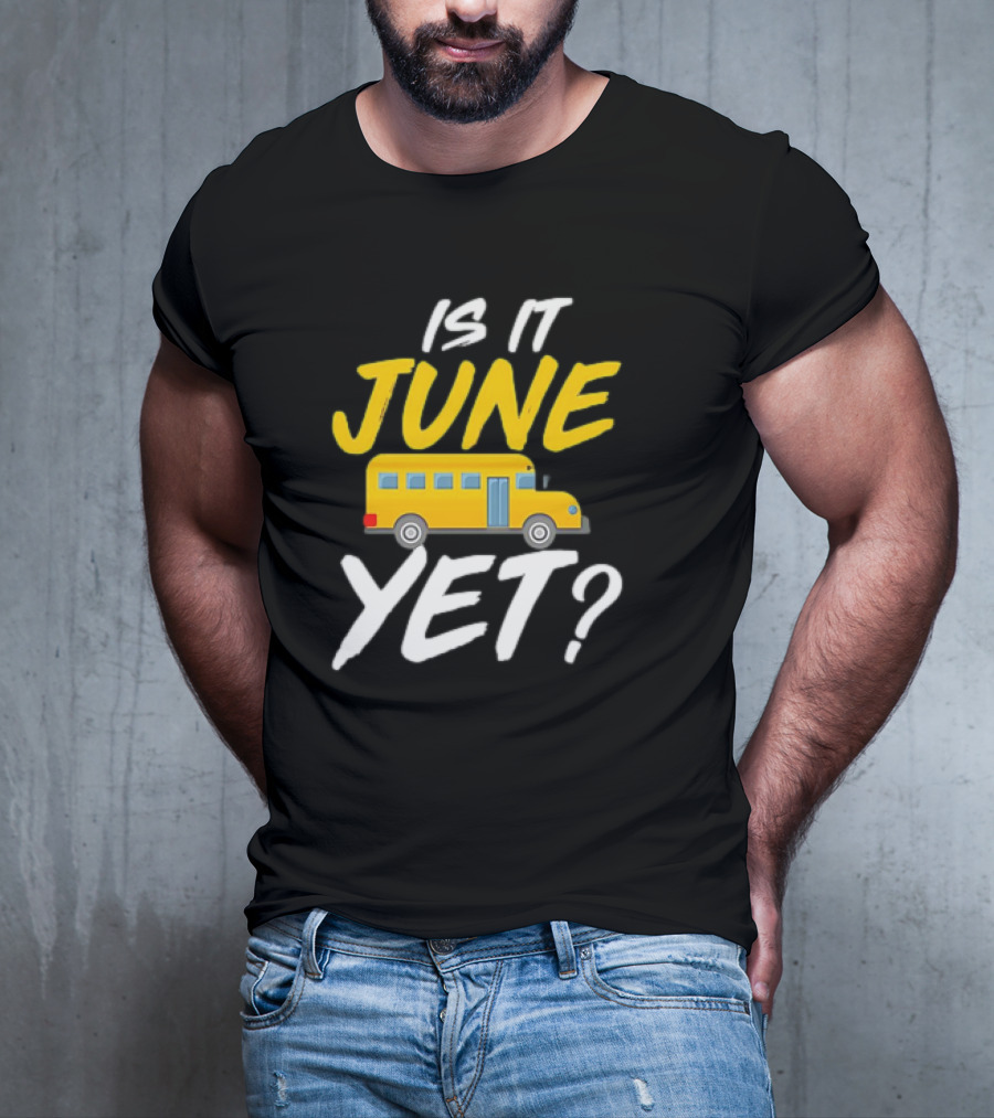 Is It June Yet School Bus Question T-Shirt