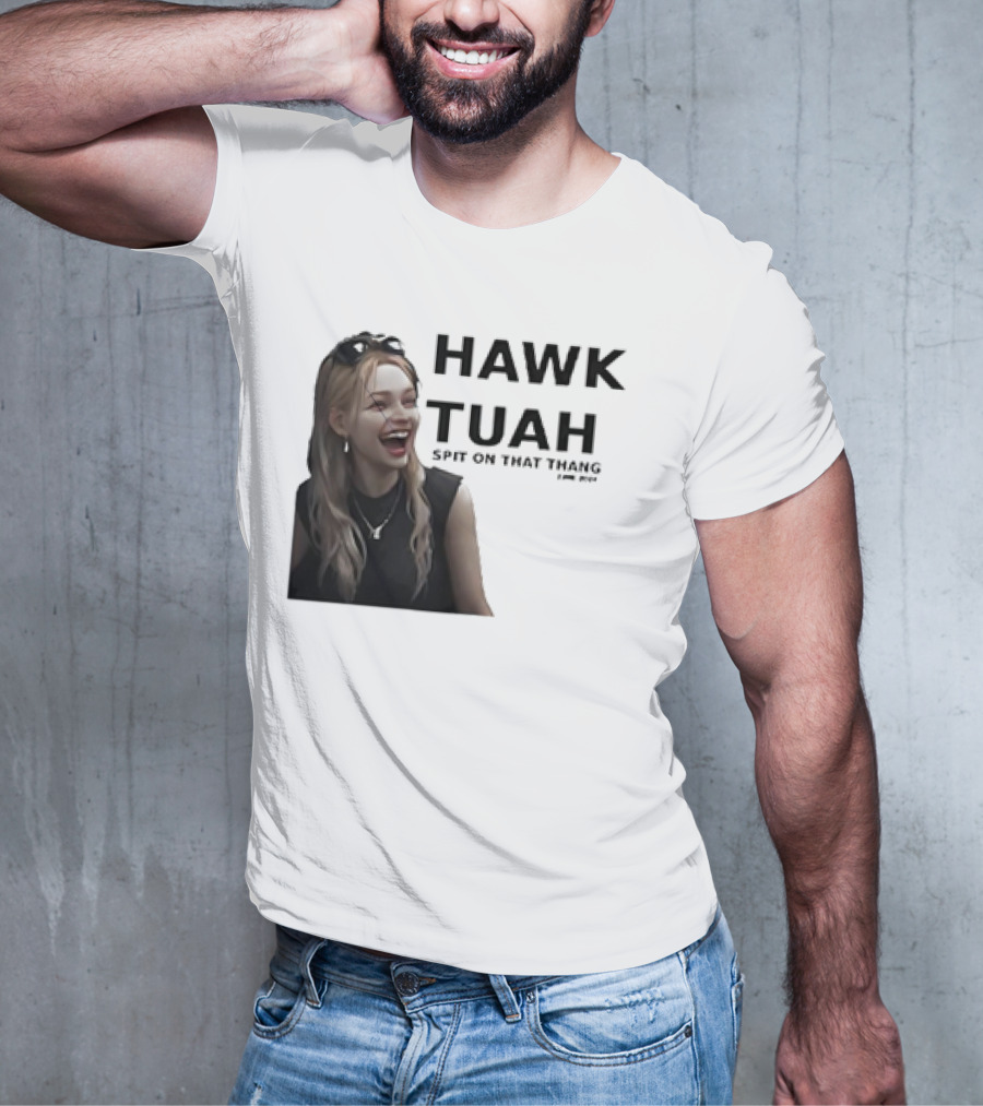 HAWK TUAH Spit On That Thang Girl Meme T-Shirt
