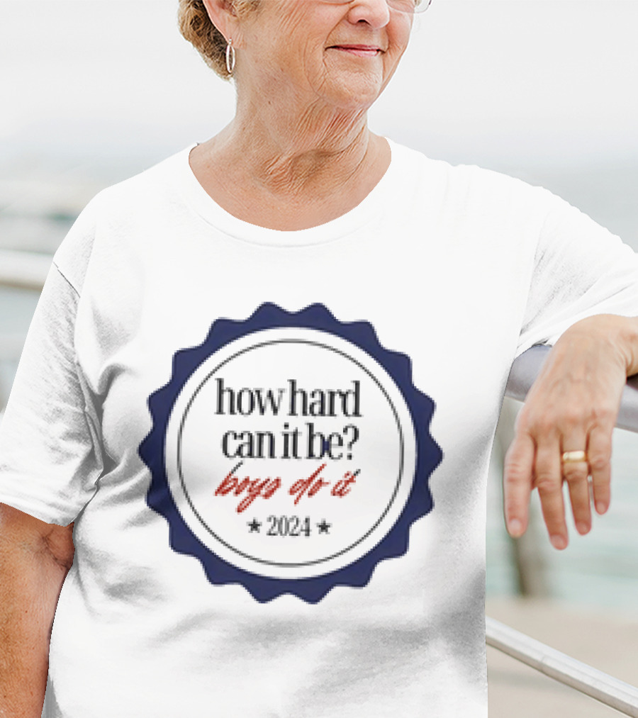 How Hard Can It Be Boys Do It Badge T-Shirt