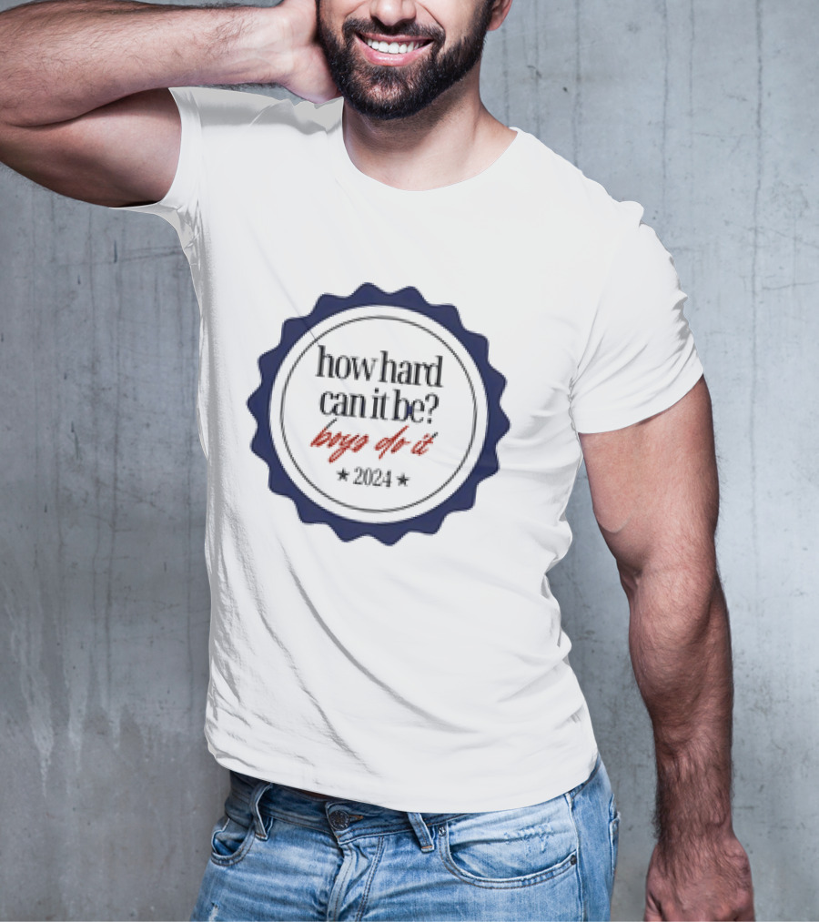 How Hard Can It Be Boys Do It Badge T-Shirt
