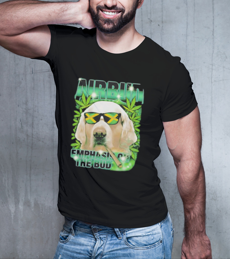 Airbud Emphasis On The Bud With Sunglasses And Cannabis Leaves T-Shirt