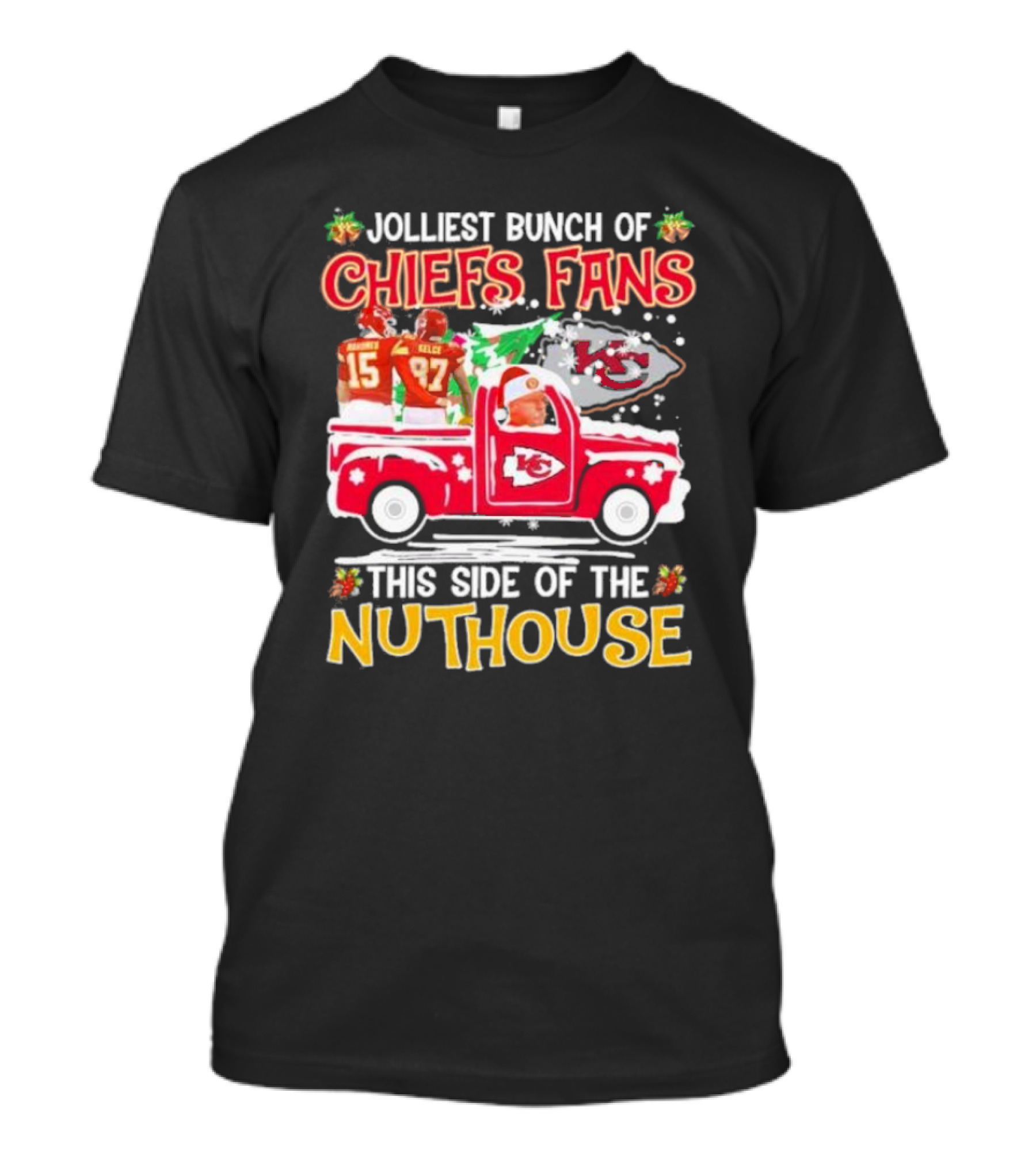 Jolliest Bunch Of Chiefs Fans This Side Of The Nuthouse Christmas Mahomes Kelce Reid KC T-Shirt
