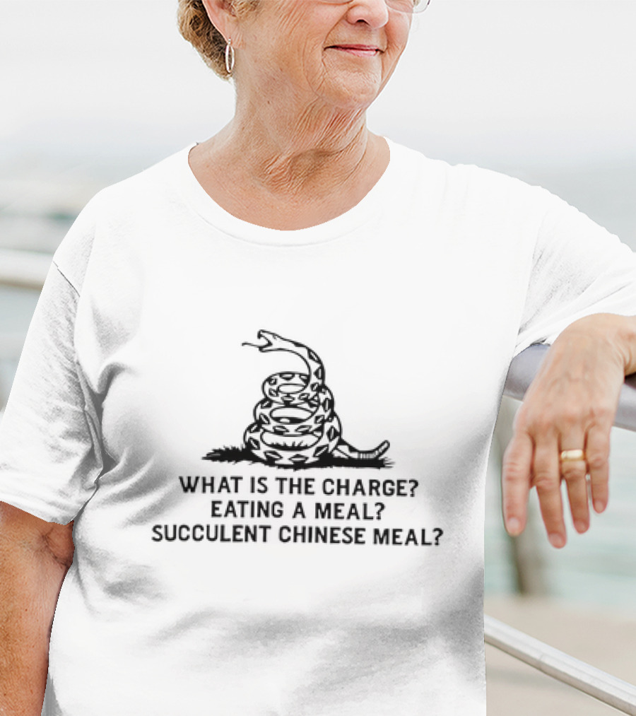 What Is The Charge Eating A Meal Succulent Chinese Meal Snake T-Shirt