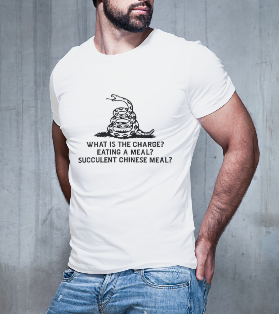 What Is The Charge Eating A Meal Succulent Chinese Meal Snake T-Shirt