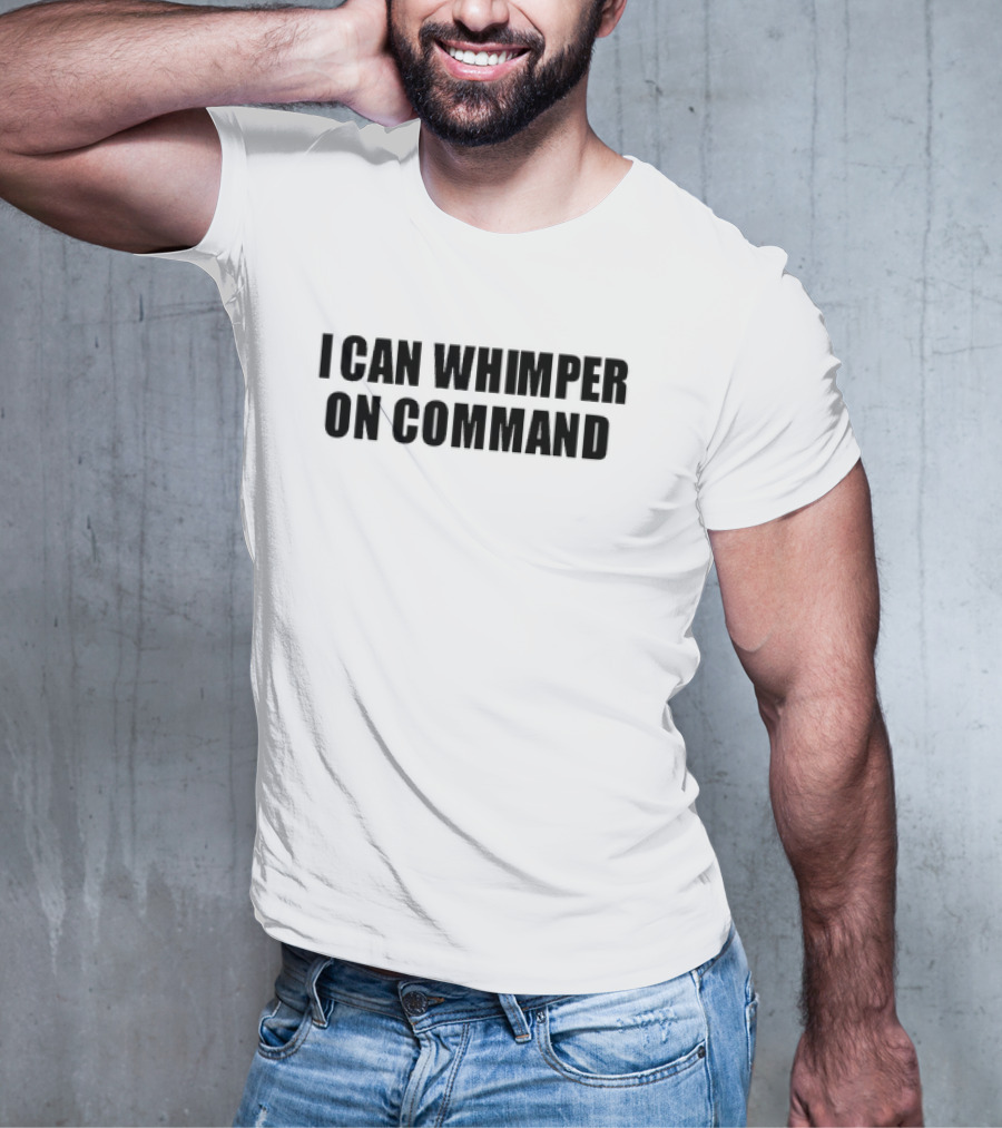 Woahryan I Can Whimper On Command Text T-Shirt