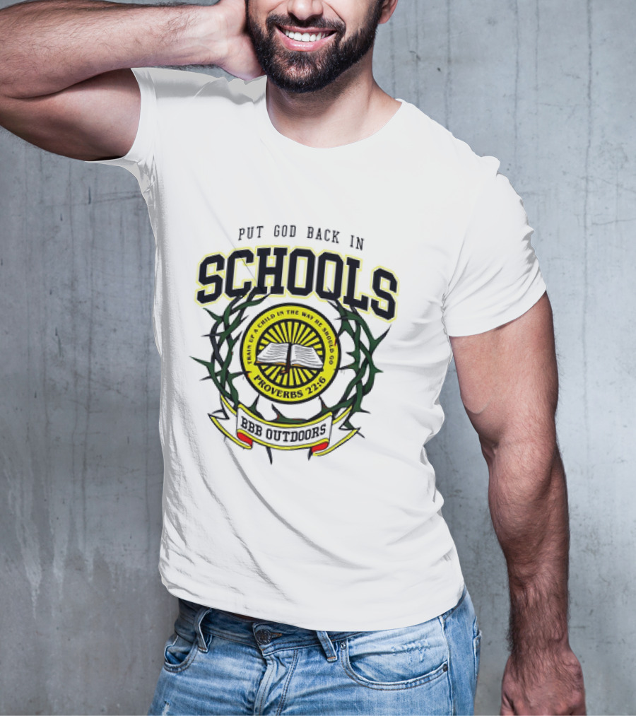 Put God Back In Schools Faith Of A Child Proverbs 22:6 BBB Outdoors T-Shirt