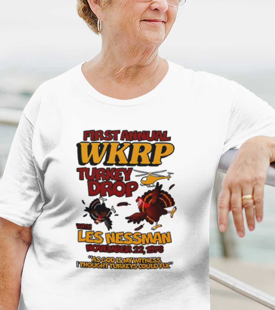First Annual WKRP Turkey Drop Les Nessman November 22 1978 As God Is My Witness I Thought Turkeys Could Fly T-Shirt