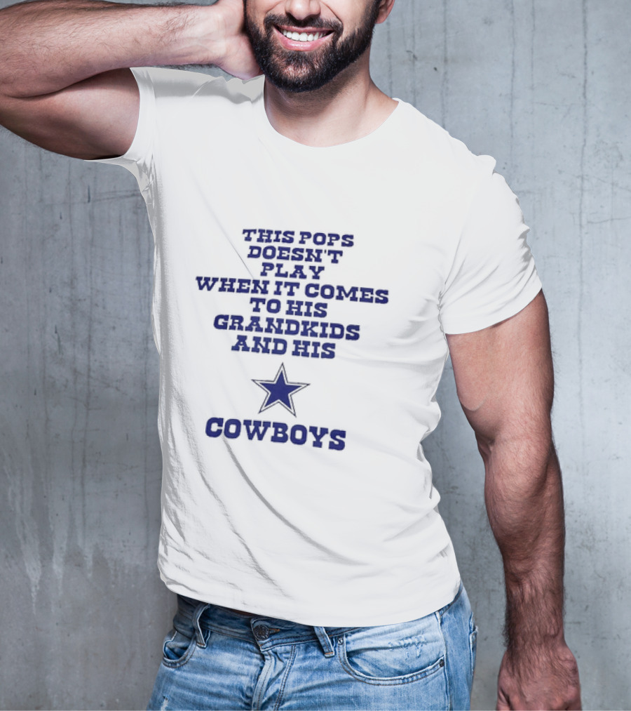 This Pops Doesn't Play When It Comes To His Grandkids And His Cowboys Star T-Shirt