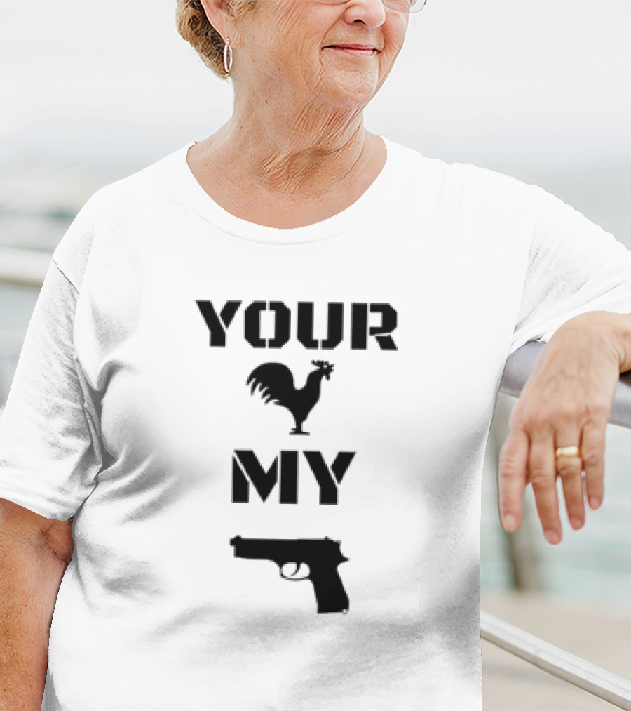 Your Rooster My Handgun T-Shirt