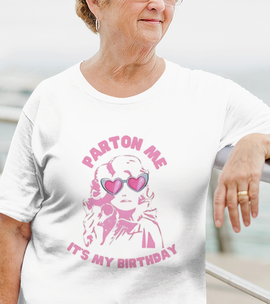 Parton Me It's My Birthday T-Shirt