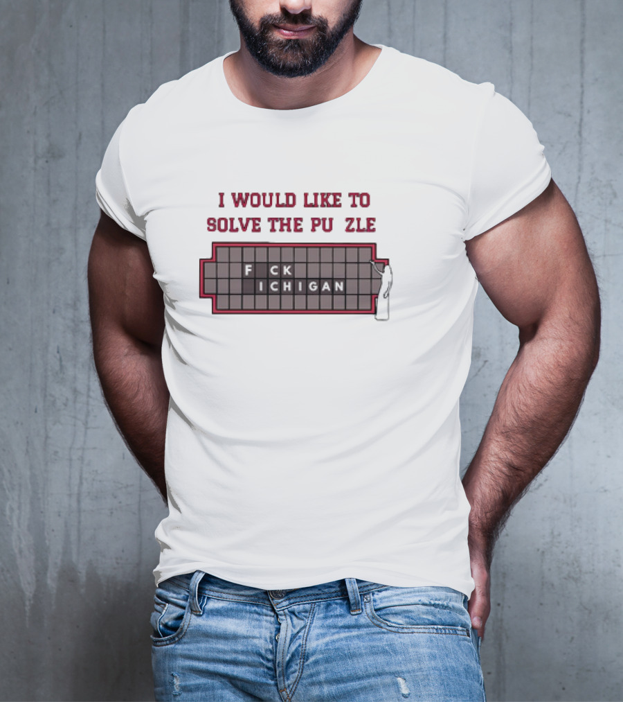 I Would Like To Solve The Puzzle F CK Michigan Play On Words T-Shirt