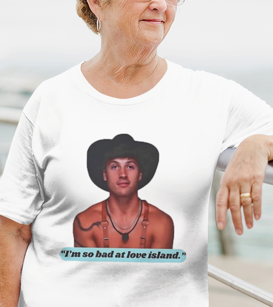 I'm So Bad At Love Island Cowboy Hat And Harness T-Shirt