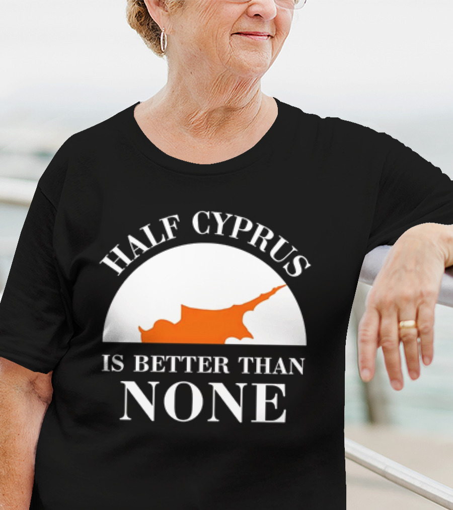 Half Cyprus Is Better Than None Map T-Shirt