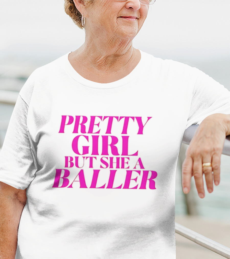 Pretty Girl But She A Baller T-Shirt