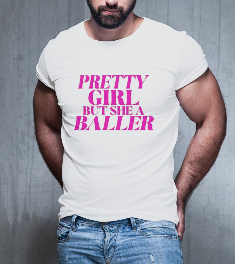 Pretty Girl But She A Baller T-Shirt