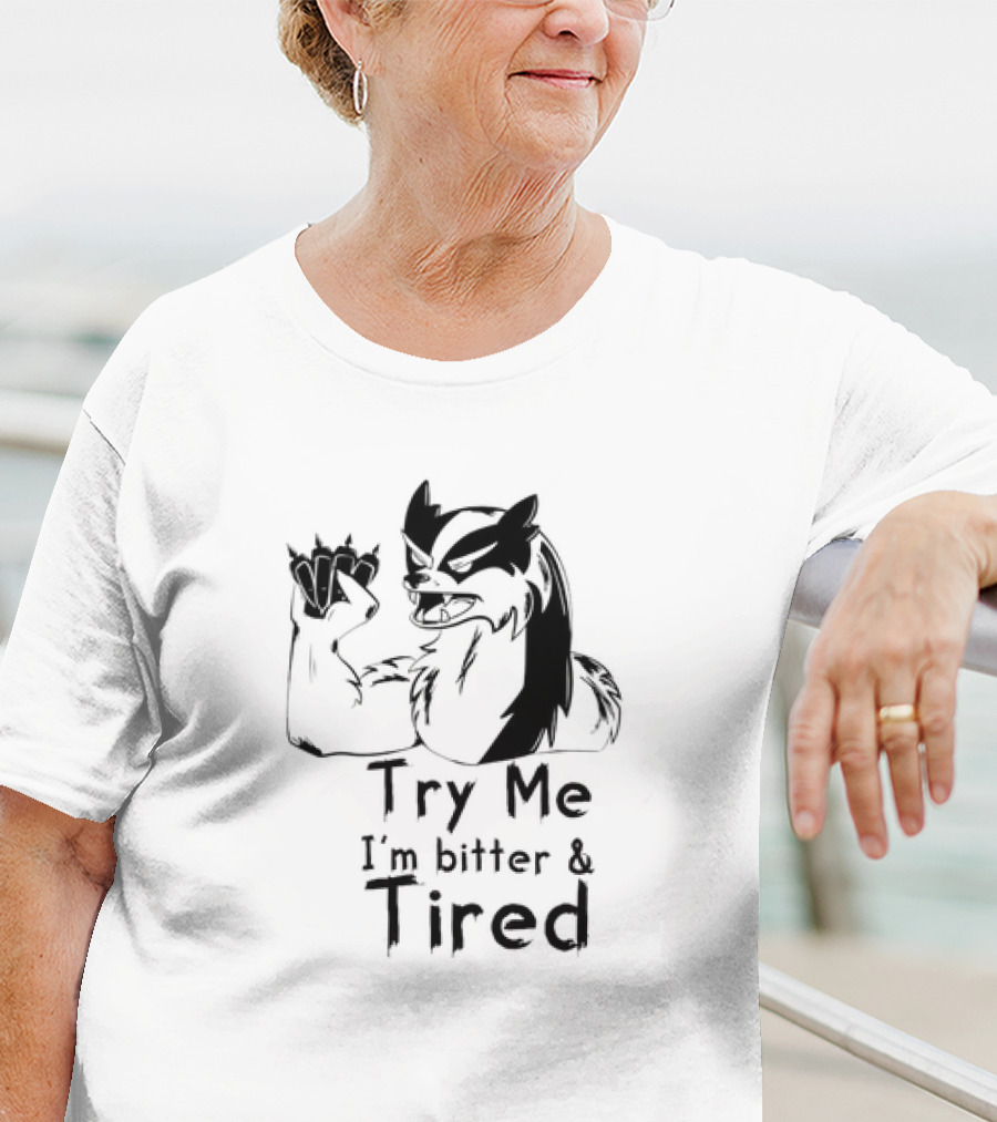 Try Me I'm Bitter And Tired Angry Cartoon Badger Character With Raised Claw T-Shirt