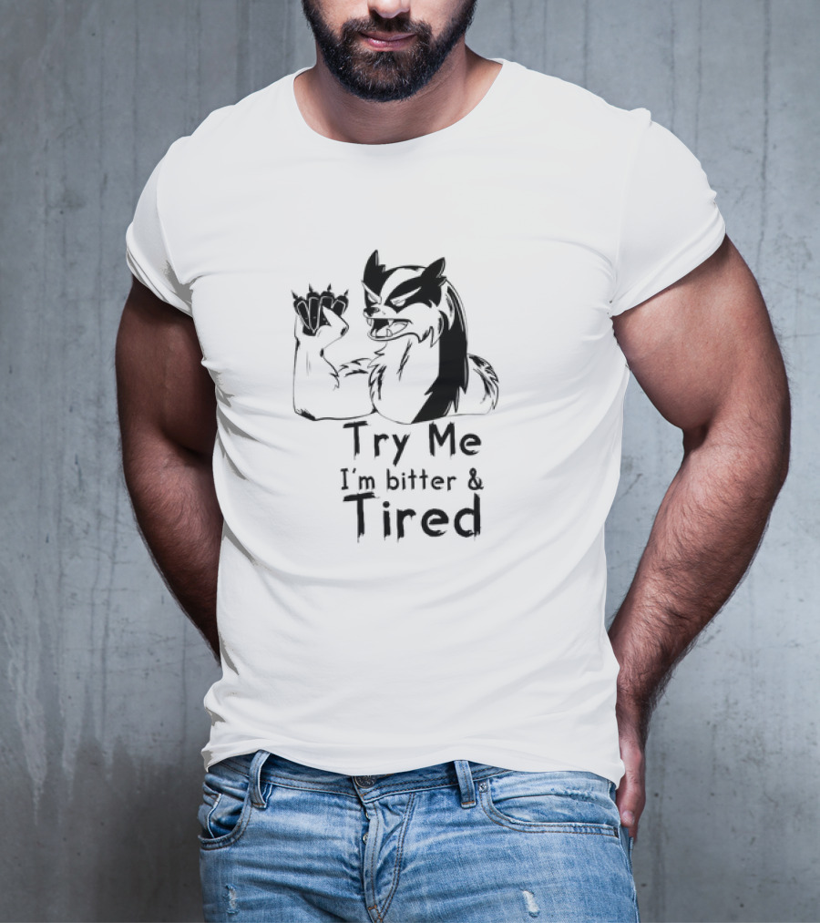 Try Me I'm Bitter And Tired Angry Cartoon Badger Character With Raised Claw T-Shirt
