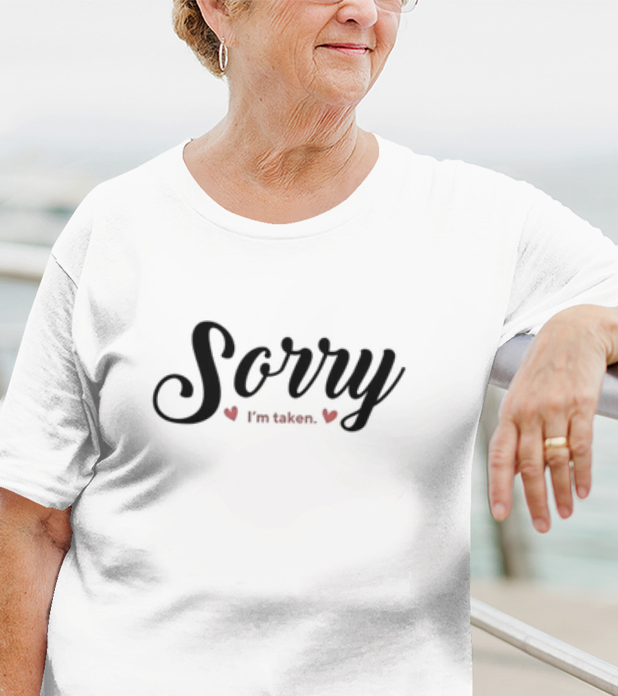 Sorry I'm Taken Valentine Day Heart Decoration T-Shirt