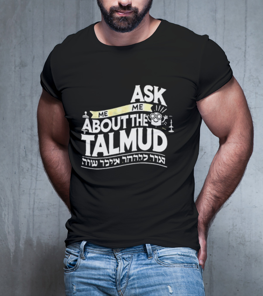 Ask Me About The Talmud עם קשר יהודי חזק T-Shirt