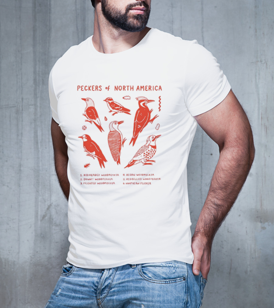 Peckers Of North America: Red-Headed, Downy, Pileated, Acorn, Red-Bellied Woodpeckers, And Northern Flicker T-Shirt