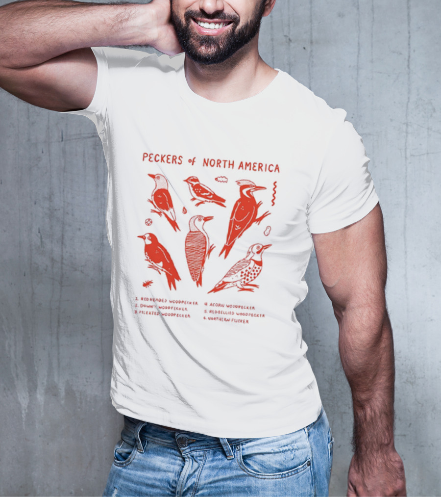 Peckers Of North America: Red-Headed, Downy, Pileated, Acorn, Red-Bellied Woodpeckers, And Northern Flicker T-Shirt