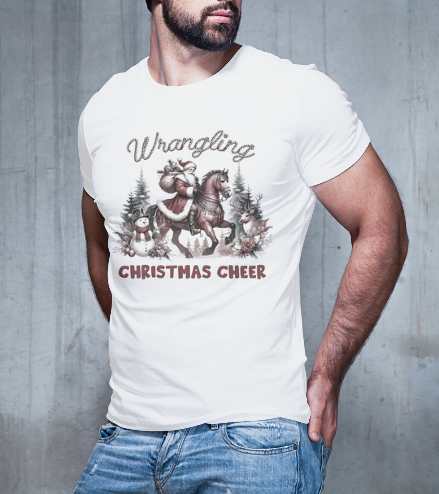 Wrangling Christmas Cheer Santa Claus Horse Snowman Reindeer Forest T-Shirt