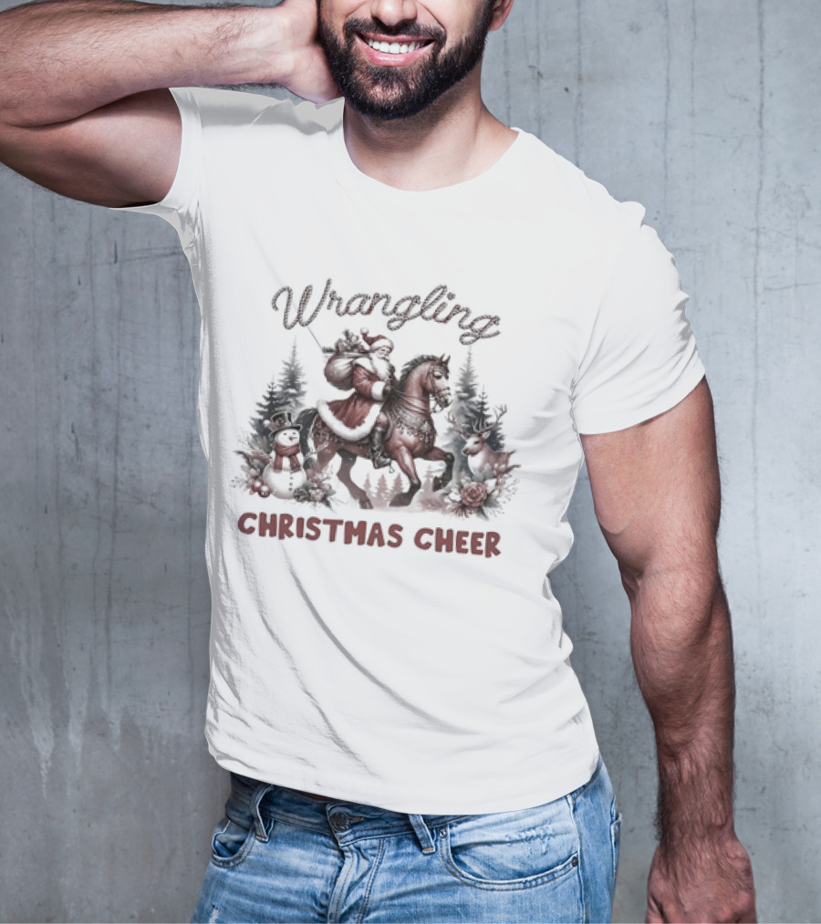 Wrangling Christmas Cheer Santa Claus Horse Snowman Reindeer Forest T-Shirt