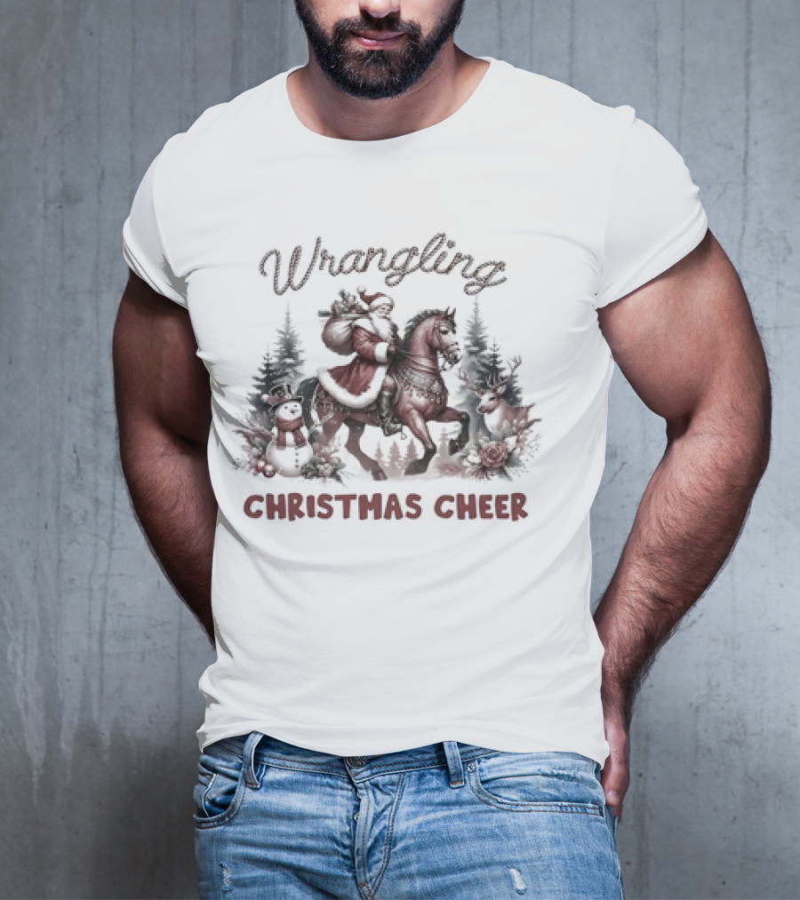 Wrangling Christmas Cheer Santa Claus Horse Snowman Reindeer Forest T-Shirt