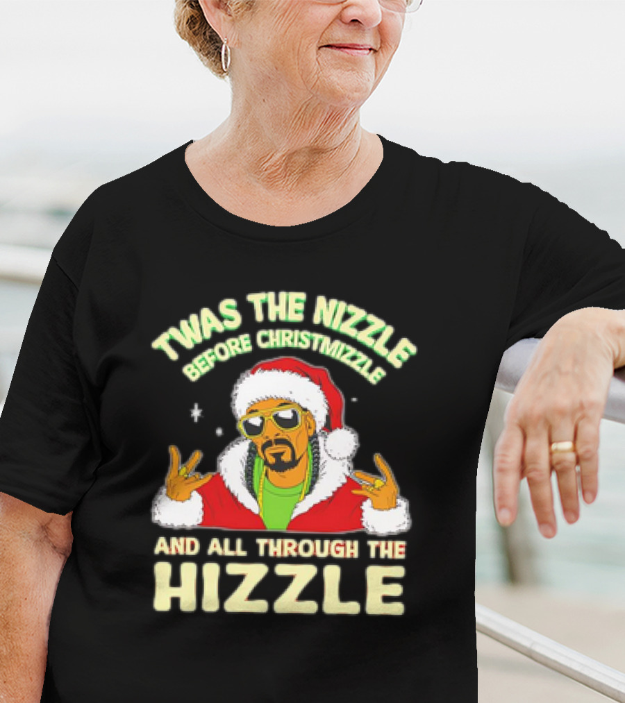 Twas The Nizzle Before Christmizzle And All Through The Hizzle Santa Hat T-Shirt