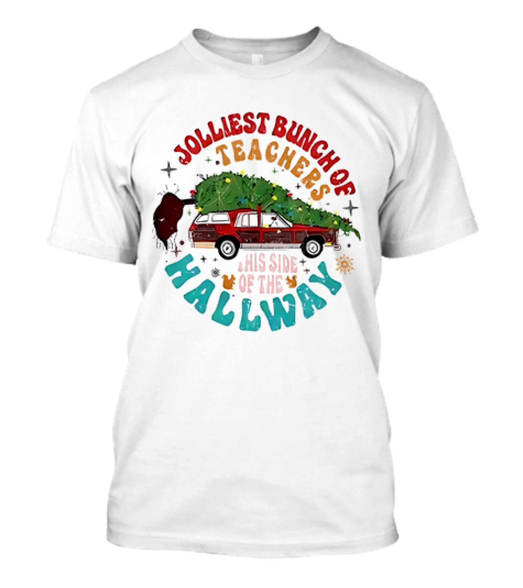 Jolliest Bunch Of Teachers This Side Of The Hallway Christmas Family Car With Tree T-Shirt