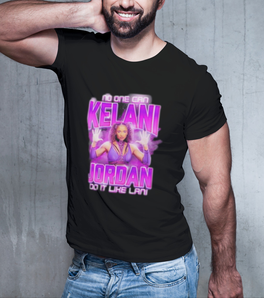 Kelani Jordan No One Can Do It Like Lani T-Shirt