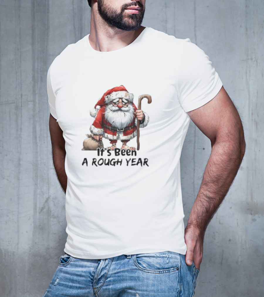 Santa Claus It's Been A Rough Year Tired Santa T-Shirt