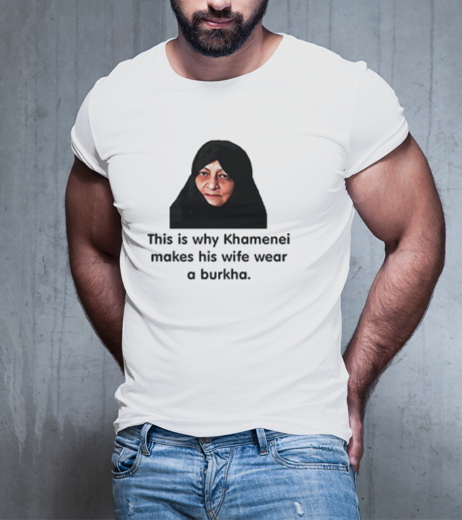 Iran Khamenei's Wife Wearing Burkha Explanation T-Shirt