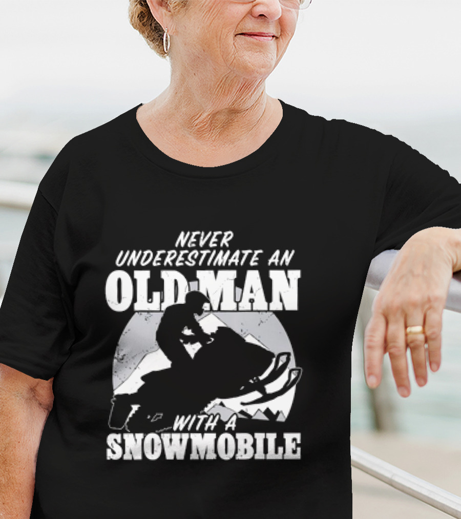 Never Underestimate An Old Man With A Snowmobile Adventure T-Shirt