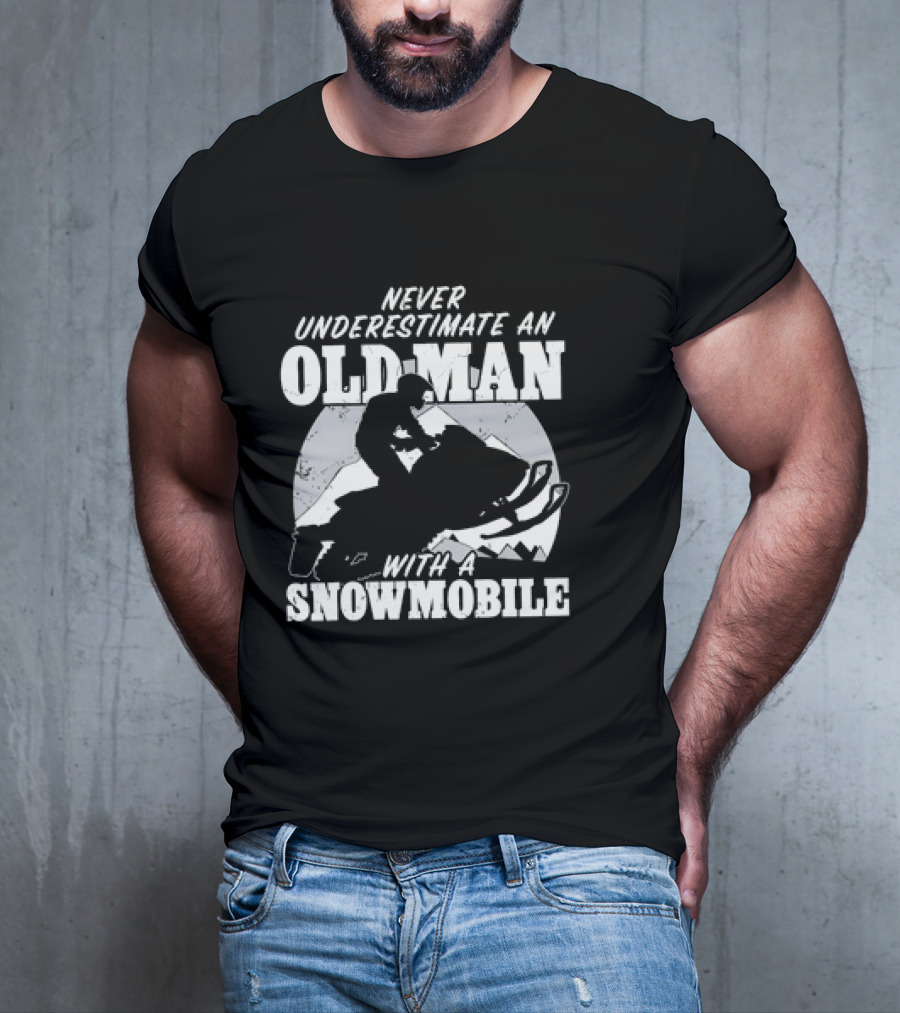 Never Underestimate An Old Man With A Snowmobile Adventure T-Shirt