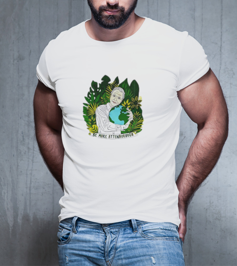 David Attenborough Be More Attenborough Earth Nature Iconic Conservation T-Shirt